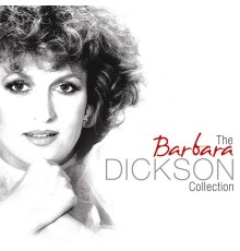 Barbara Dickson - The Collection