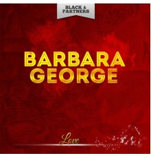 Barbara George - Love