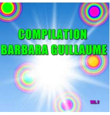Barbara Guillaume - Compilation barbara Guillaume  (Vol. 2)