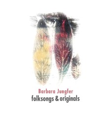 Barbara Jungfer - Folksongs & Originals