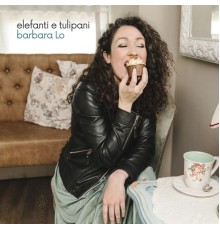 Barbara Lo - Elefanti e tulipani