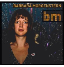 Barbara Morgenstern - BM