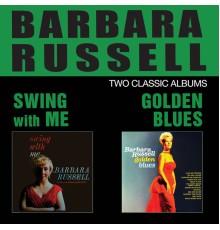 Barbara Russell - Swing with Me + Golden Blues (Bonus Track Version)