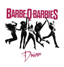 Barbe-Q-Barbies - Driven