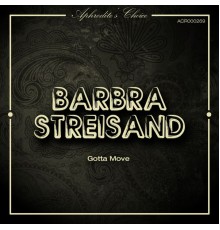 Barbra Streisand - Gotta Move