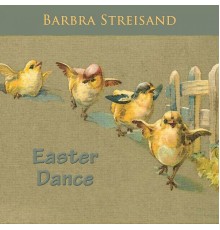 Barbra Streisand - Easter Dance