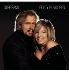 Barbra Streisand - Guilty Pleasures