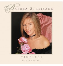 Barbra Streisand - Timeless - Live In Concert (Live)