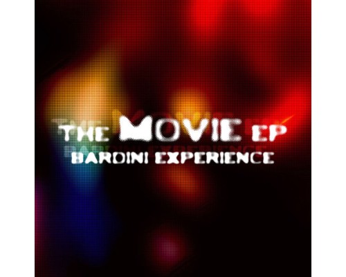 Bardini Experience - The Movie EP