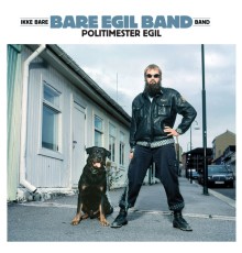 Bare Egil Band - Politimester Egil