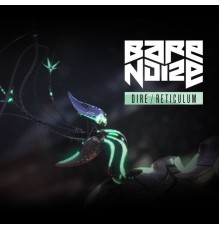 Bare Noize - Dire / Reticulum