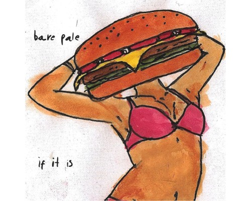 Bare Pale - If It Is