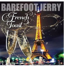 Barefoot Jerry - French Toast