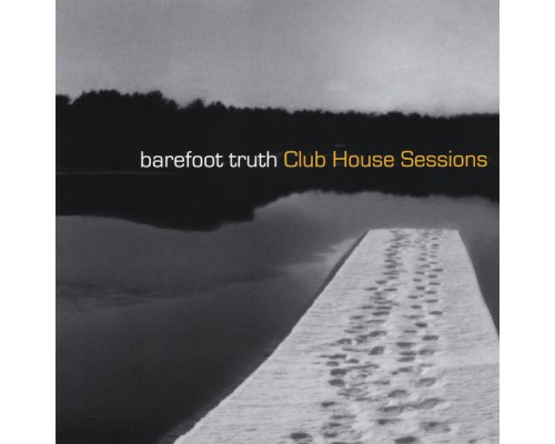 Barefoot Truth - Club House Sessions