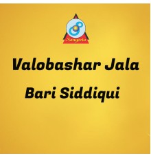 Bari Siddiqui - Valobashar Jala