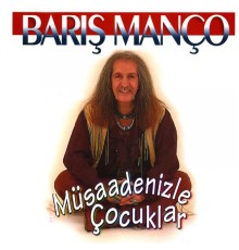 Baris Manco - Müsaadenizle Çocuklar