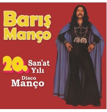 Baris Manco - 20. San'at Yılı Disco Manço