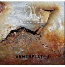 Barking At Butterflies - Armorplated