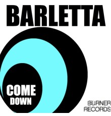 Barletta - Come Down