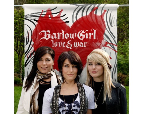 BarlowGirl - Love & War