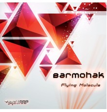 Barmohak - Flying Molecule