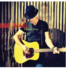 Barney Bentall - Flesh and Bone