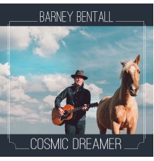 Barney Bentall - Cosmic Dreamer