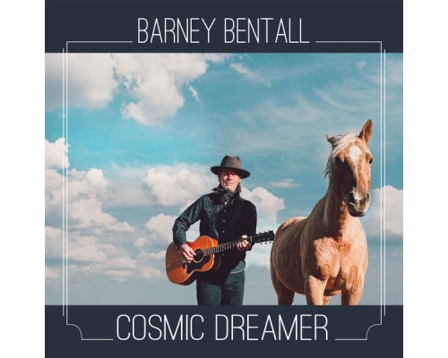 Barney Bentall - Cosmic Dreamer