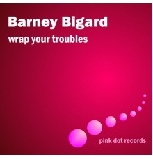 Barney Bigard - Wrap Your Troubles