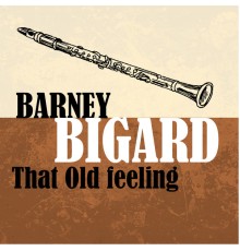 Barney Bigard - That Old Feeling