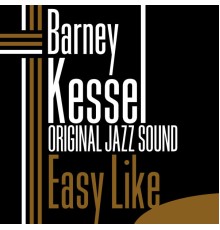 Barney Kessel - Easy Like (Original Jazz Sound)