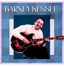 Barney Kessel - Presenting Barney Kessel