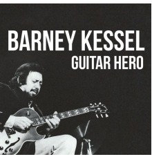 Barney Kessel - Guitar Hero