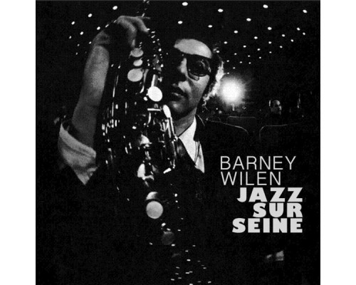 Barney Wilen - Jazz Sur Seine