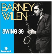 Barney Wilen - Swing 39  (Remastered)