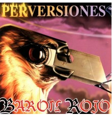 Baron Rojo - Perversiones