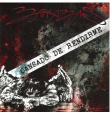 Barrabas - Cansado de Rendirme