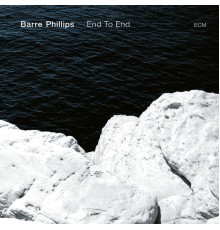 Barre Phillips - End To End