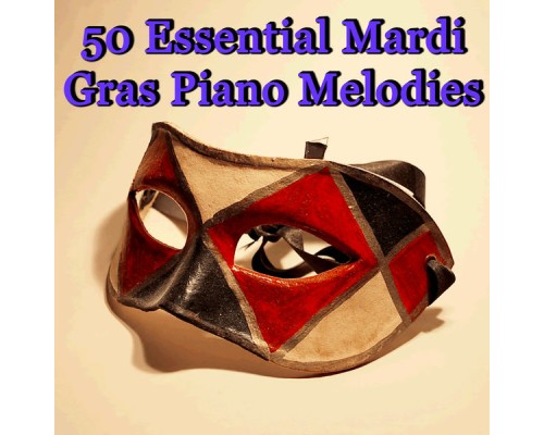 Barrel Fingers Barry & The Crazy Guy, Earl Krause - 50 Essential Mardi Gras Piano Melodies