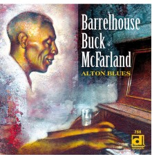 Barrelhouse Buck McFarland - Alton Blues