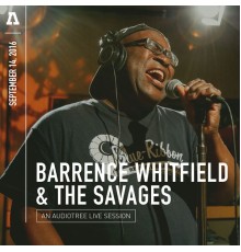 Barrence Whitfield & The Savages - Barrence Whitfield & The Savages on Audiotree Live (Audiotree Live Version)