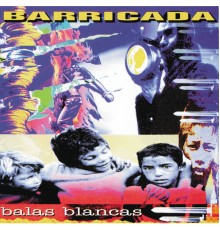 Barricada - "Balas Blancas"