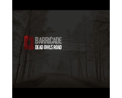 Barricade - Dead Owls Road