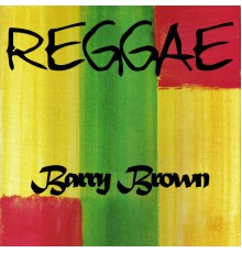 Barry Brown - Reggae Barry Brown