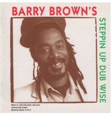 Barry Brown - Steppin Up Dub Wise