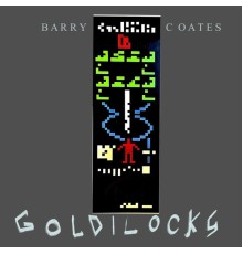 Barry Coates - Goldilocks