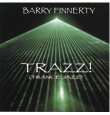 Barry Finnerty - Trazz! (trance Jazz)