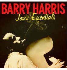 Barry Harris - Jazz Essentials