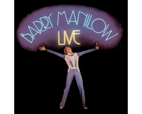 Barry Manilow - Live (Legacy Edition) (Live at the Uris Theatre, New York, NY, 1977)
