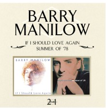 Barry Manilow - If I Should Love Again / Summer Of '78